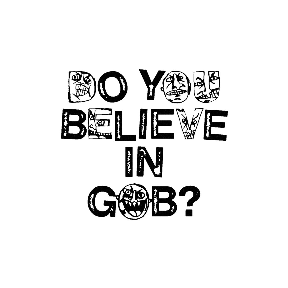Cover art for GOB – DO YOU BELIEVE IN GOB?